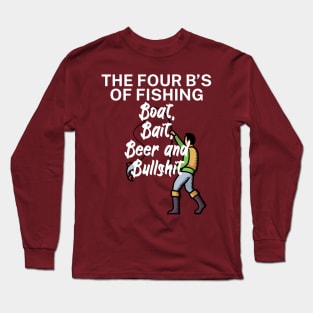 The four Bs of fishing Boat Bait Beer and Bullshit Long Sleeve T-Shirt